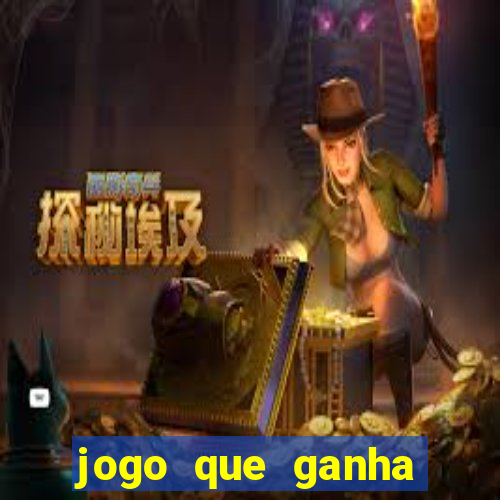 jogo que ganha dinheiro do tigrinho