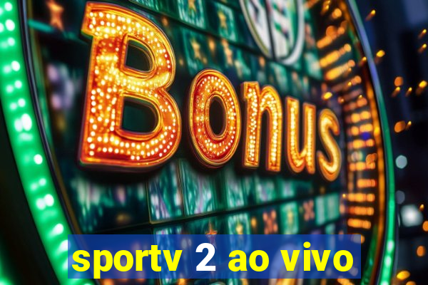 sportv 2 ao vivo