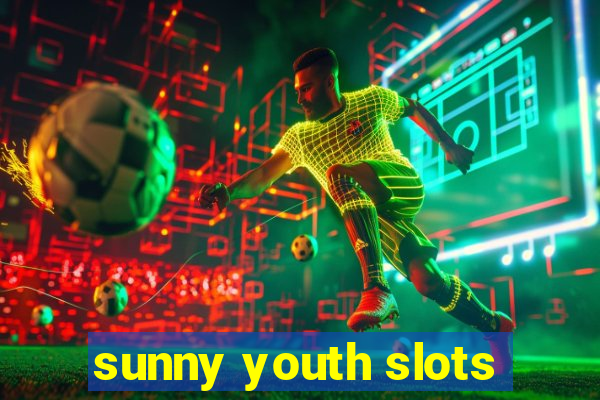 sunny youth slots