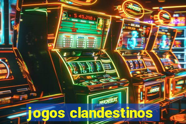 jogos clandestinos