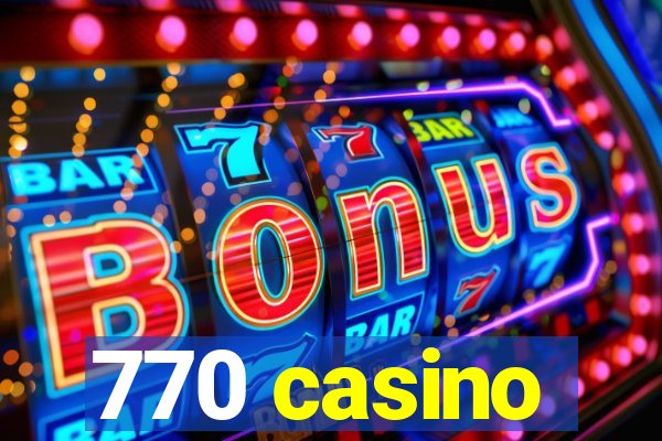 770 casino