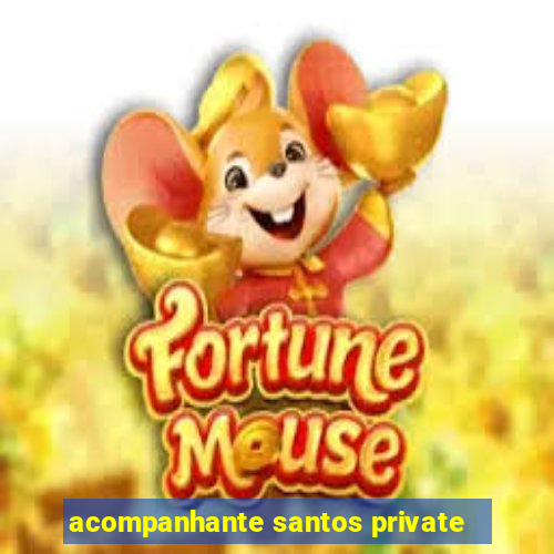 acompanhante santos private