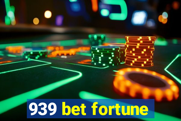 939 bet fortune