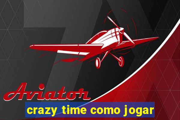 crazy time como jogar