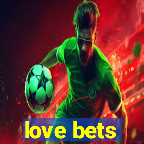 love bets