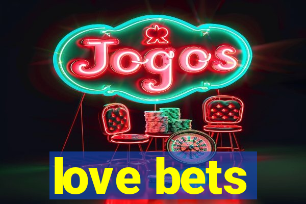 love bets