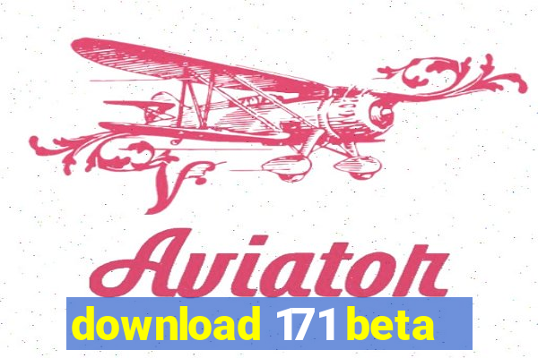 download 171 beta