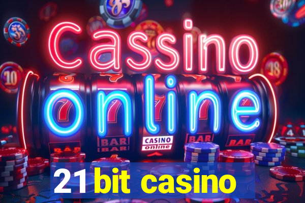 21 bit casino