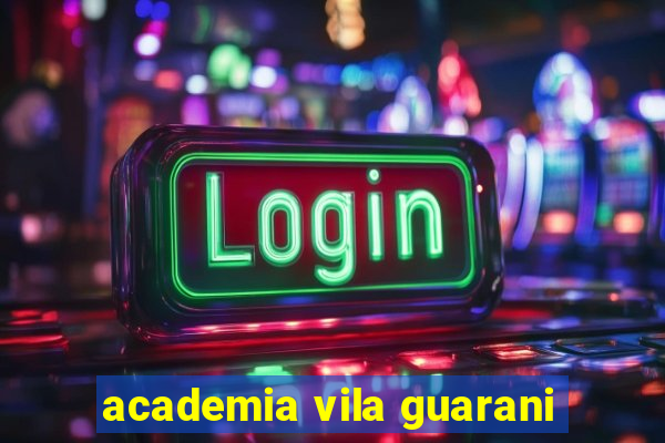 academia vila guarani