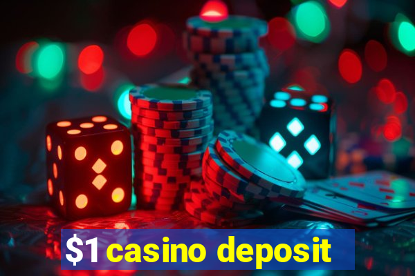 $1 casino deposit