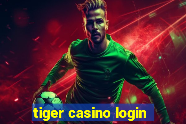 tiger casino login