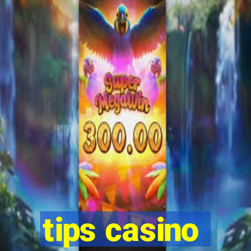 tips casino