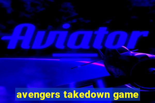 avengers takedown game