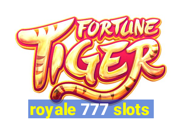 royale 777 slots