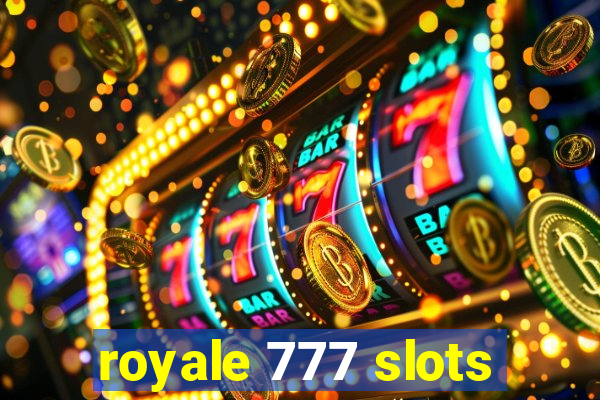 royale 777 slots