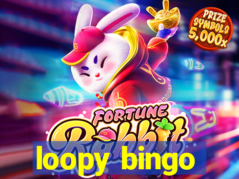 loopy bingo