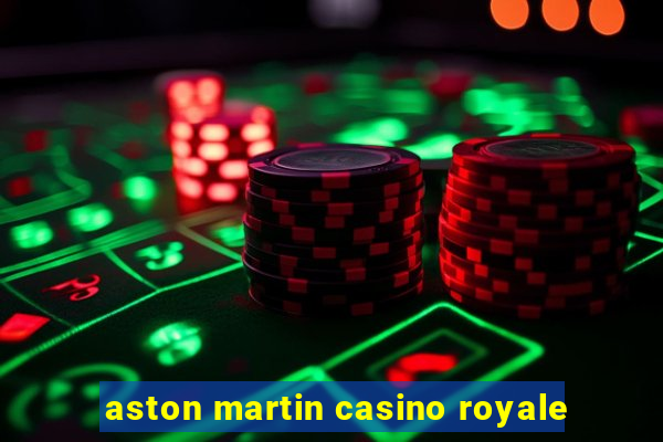 aston martin casino royale