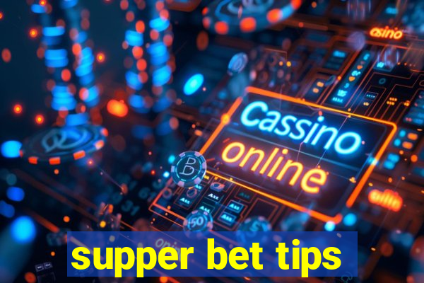 supper bet tips