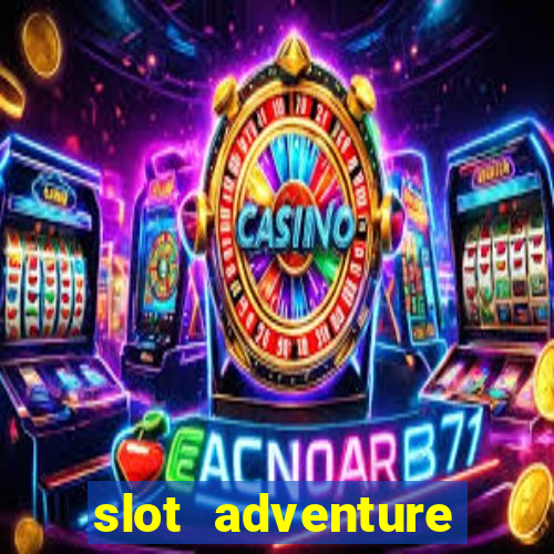 slot adventure fortune tiger