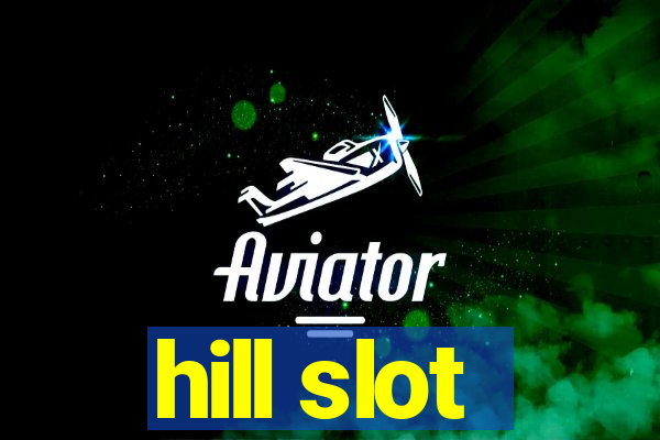 hill slot