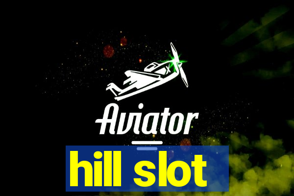 hill slot