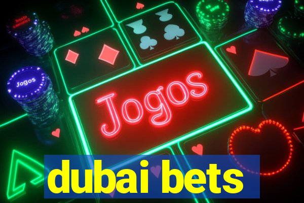 dubai bets