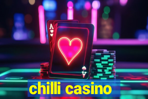 chilli casino