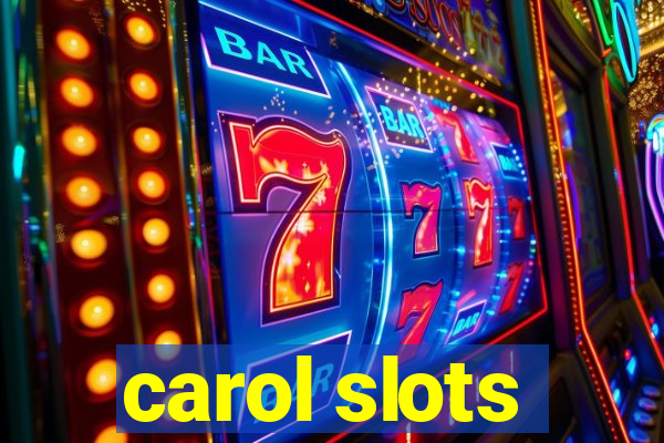 carol slots