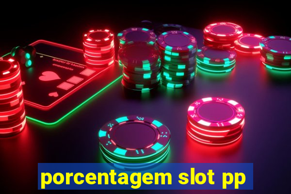 porcentagem slot pp