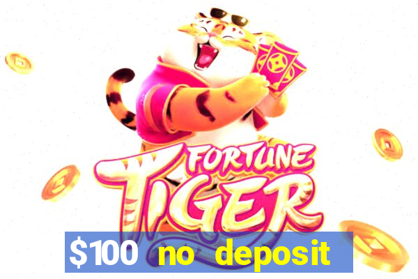 $100 no deposit bonus real money casino