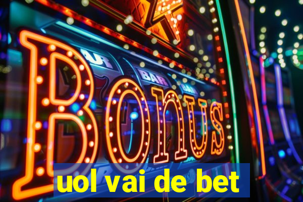 uol vai de bet