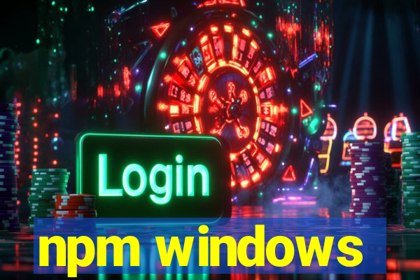 npm windows