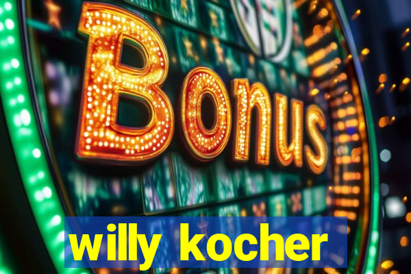 willy kocher