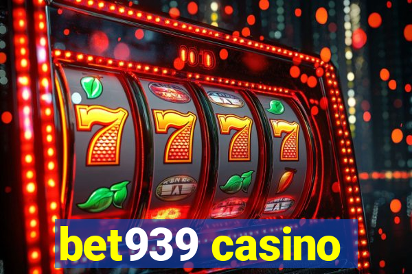 bet939 casino