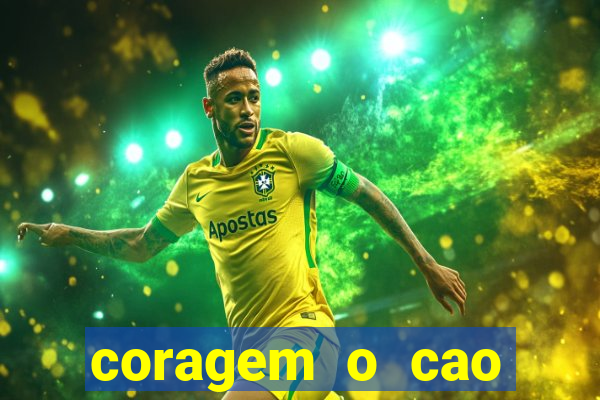 coragem o cao covarde assistir