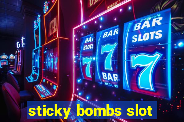 sticky bombs slot