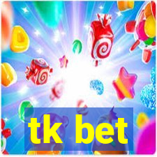 tk bet