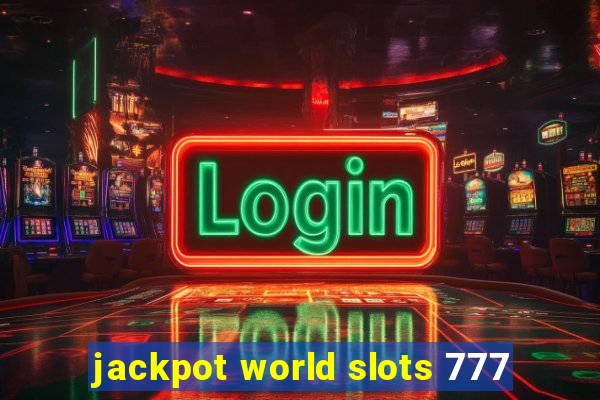 jackpot world slots 777