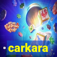 carkara