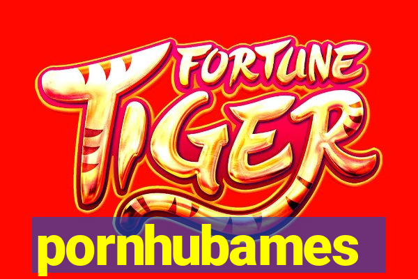 pornhubames