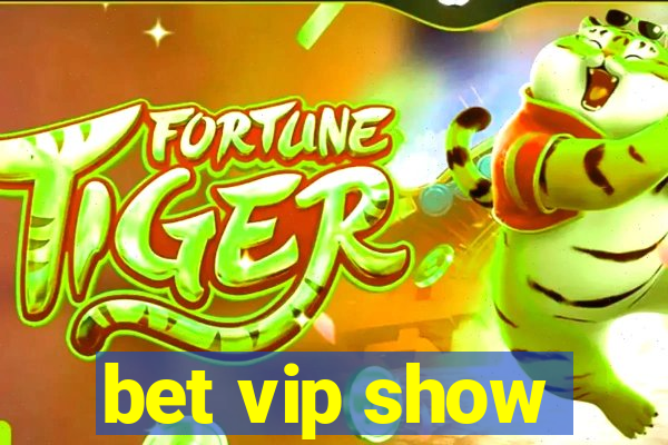 bet vip show