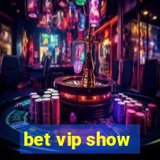 bet vip show