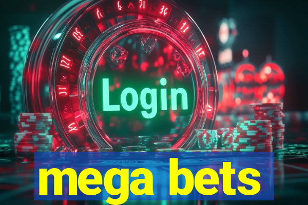 mega bets