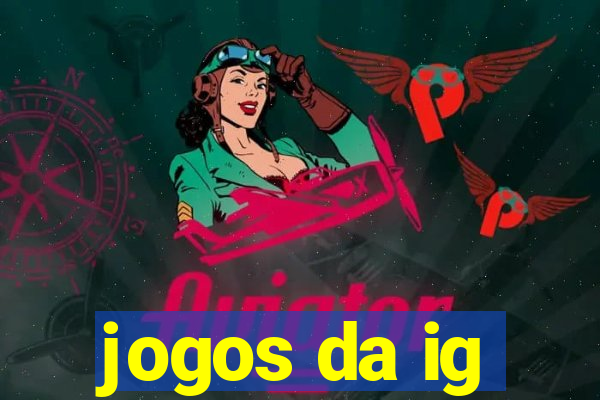 jogos da ig