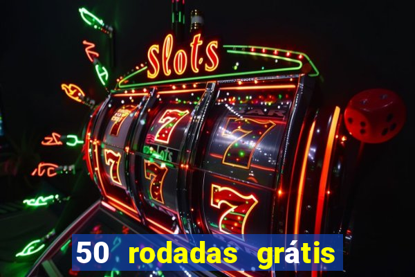 50 rodadas grátis no cadastro sem depósito