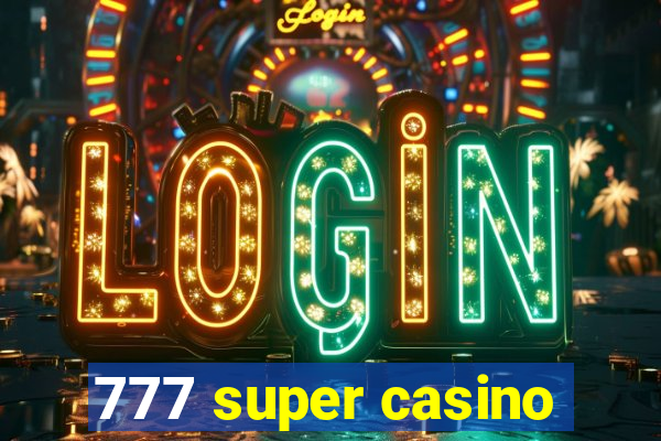 777 super casino