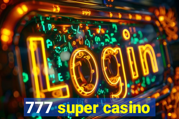 777 super casino