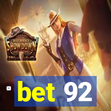 bet 92