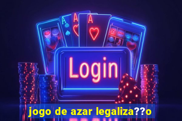 jogo de azar legaliza??o