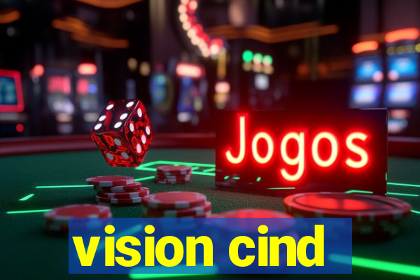 vision cind